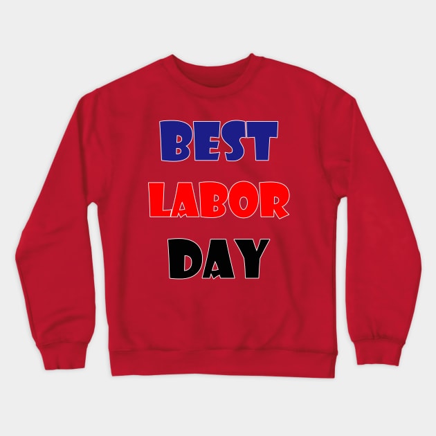 best labor day Crewneck Sweatshirt by sarahnash